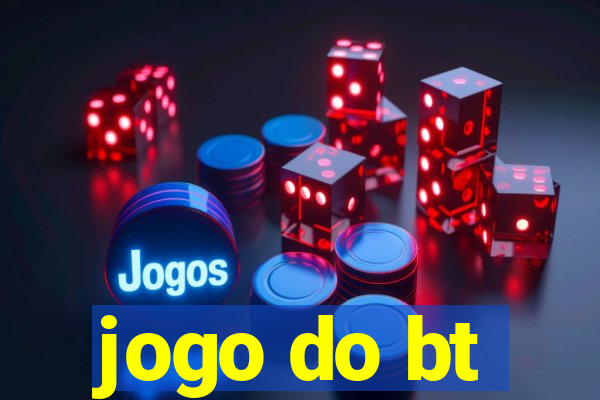 jogo do bt